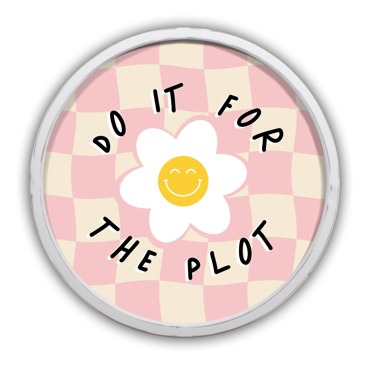 Do it for the Plot 20" x 20" Round White Framed Print